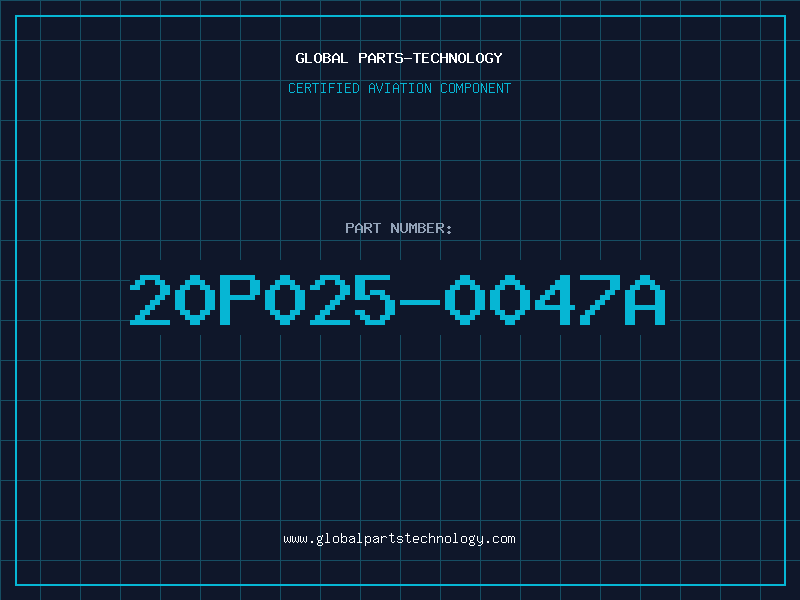 Aviation Part 20P025-0047A