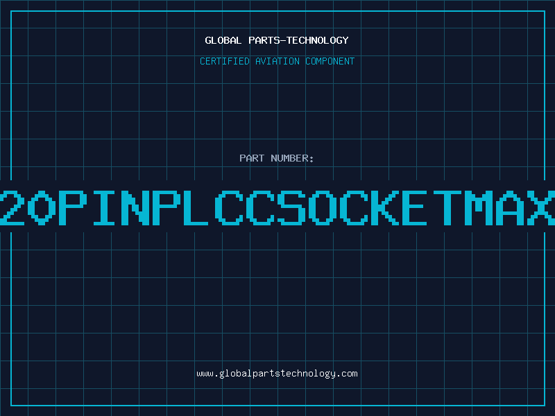 Aviation Part 20PINPLCCSOCKETMAX