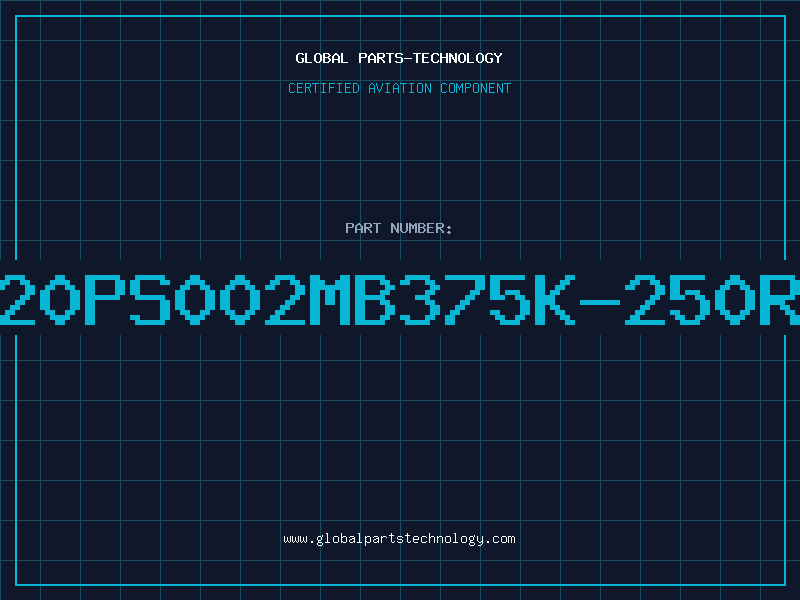 Aviation Part 20PS002MB375K-250R