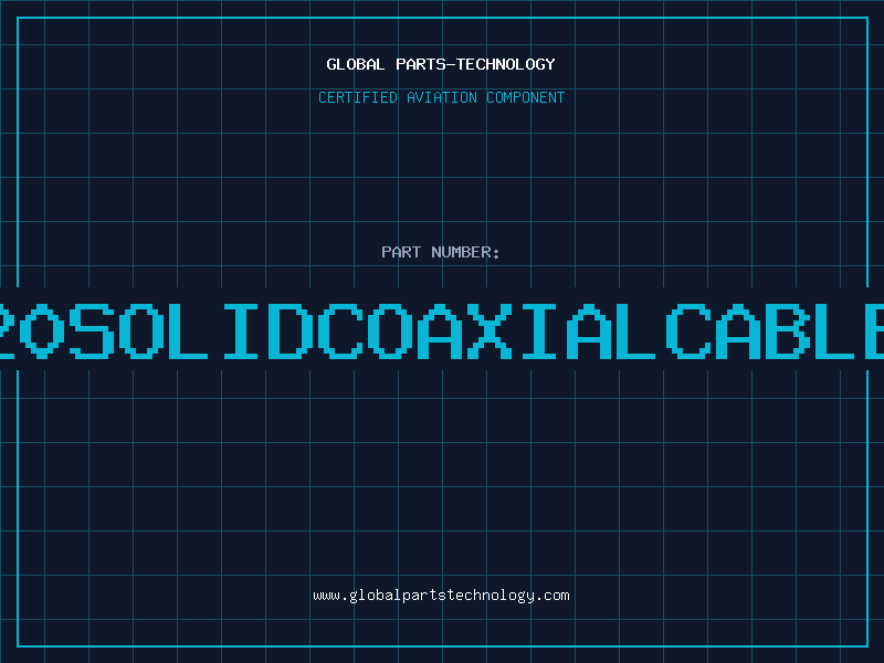 Aviation Part 20SOLIDCOAXIALCABLE