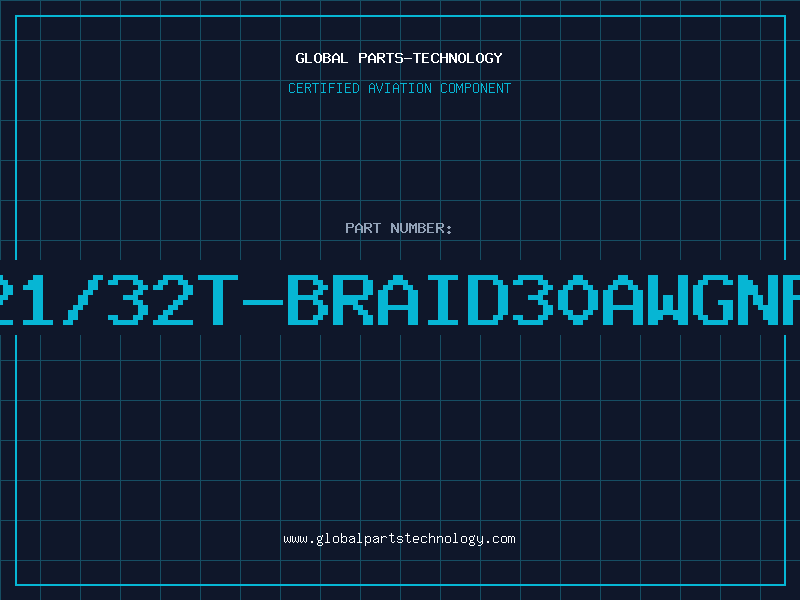 Aviation Part 21/32T-BRAID30AWGNP