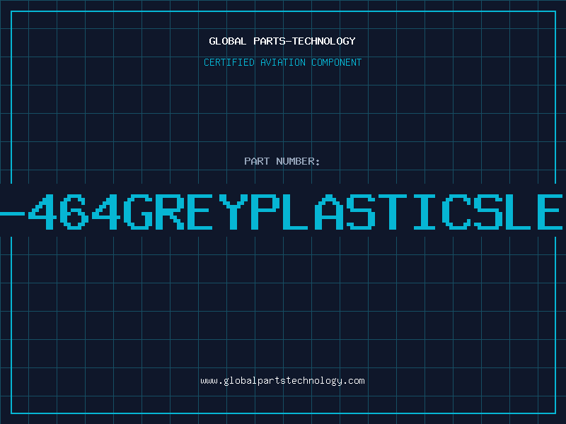 Aviation Part 21100-464GREYPLASTICSLEEVING