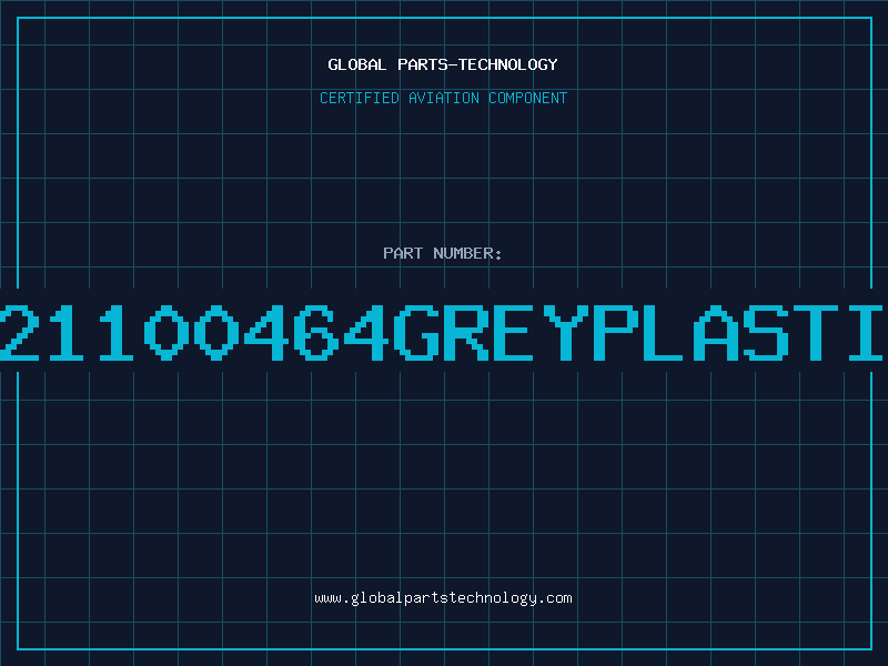 Aviation Part 21100464GREYPLASTI