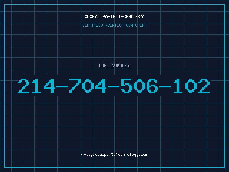 Aviation Part 214-704-506-102