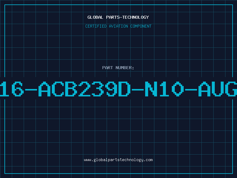 Aviation Part 216-ACB239D-N10-AUGT