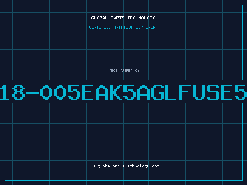 Aviation Part 218-005EAK5AGLFUSE5X