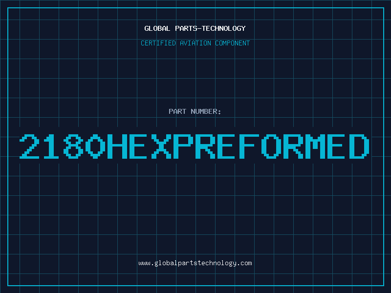 Aviation Part 2180HEXPREFORMED