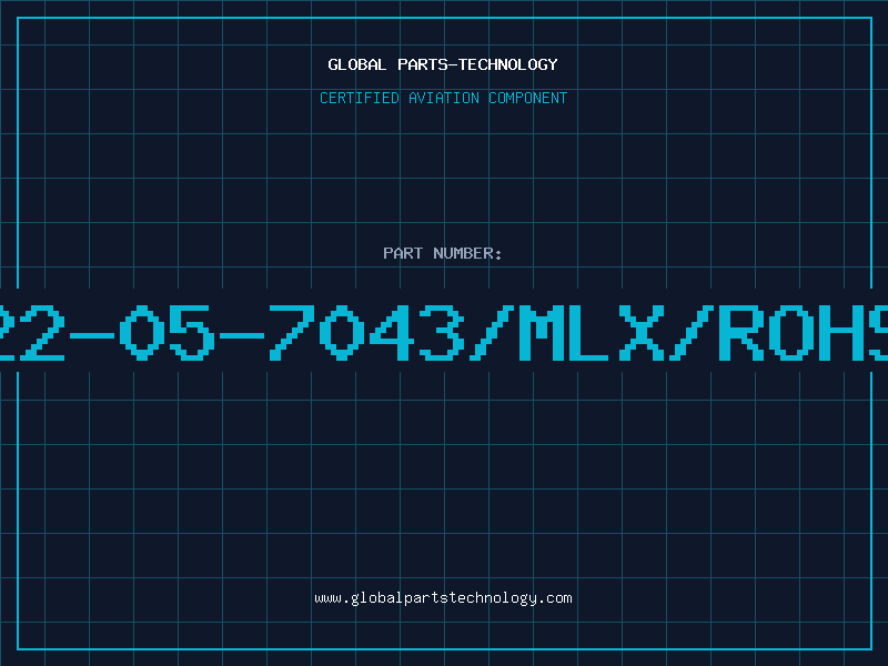 Aviation Part 22-05-7043/MLX/ROHS