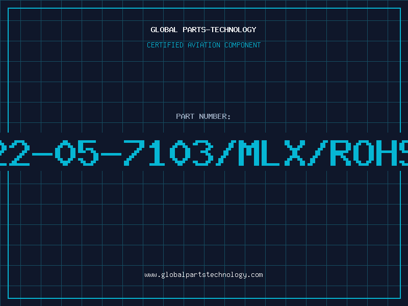 Aviation Part 22-05-7103/MLX/ROHS