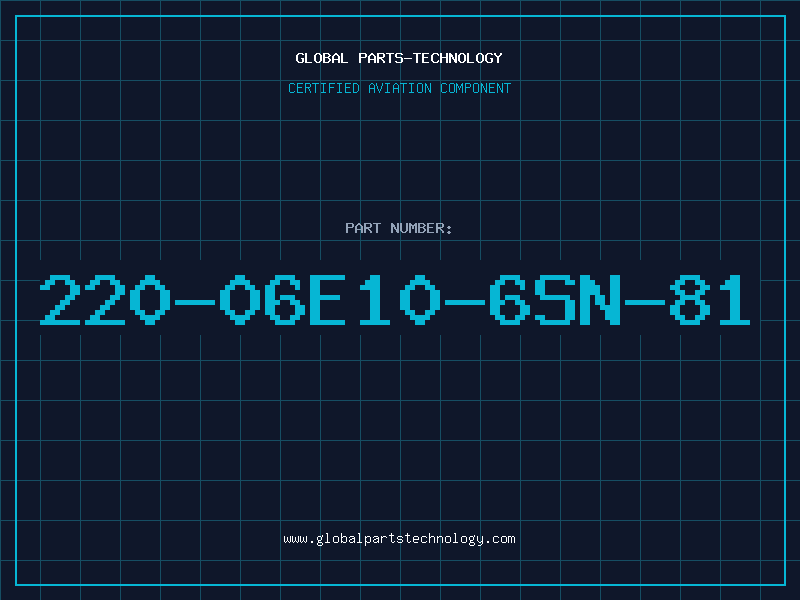 Aviation Part 220-06E10-6SN-81