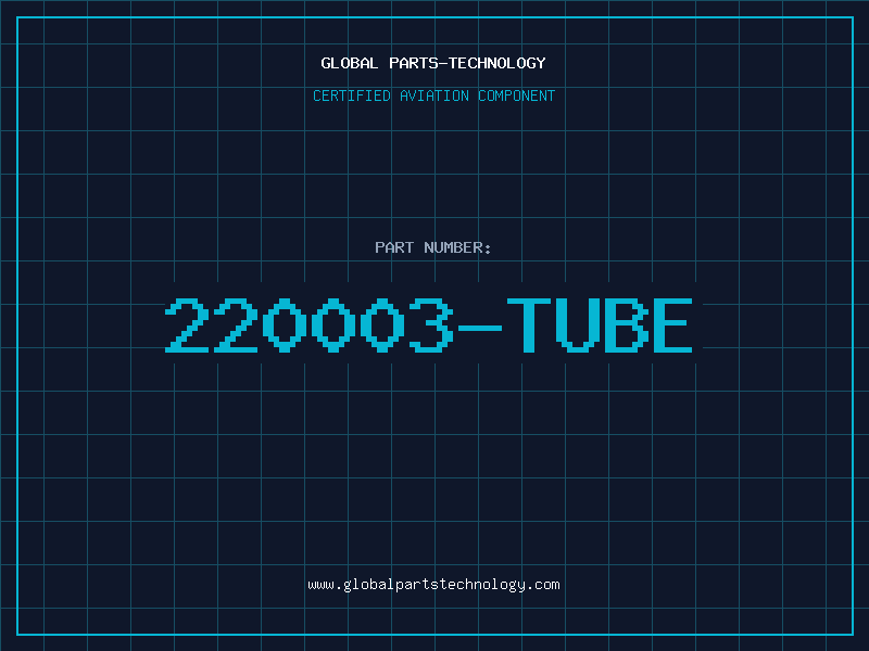 Aviation Part 220003-TUBE