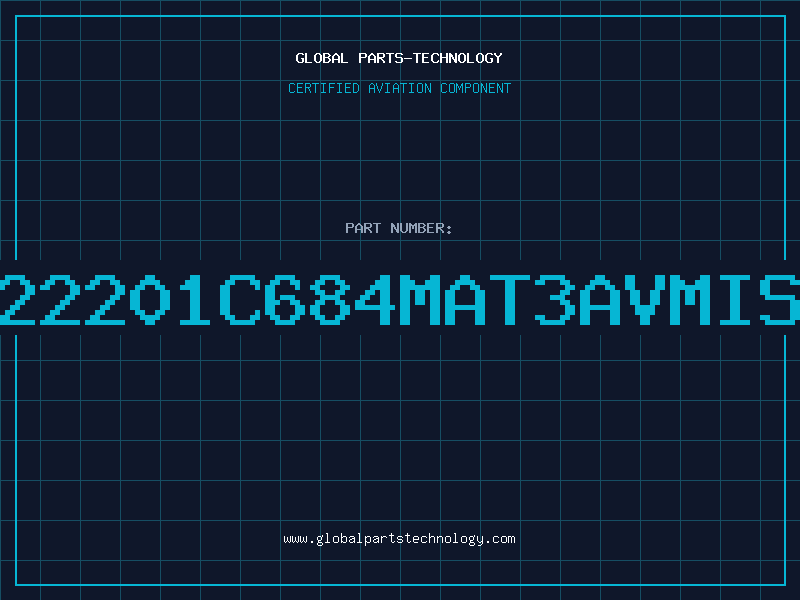 Aviation Part 22201C684MAT3AVMIS