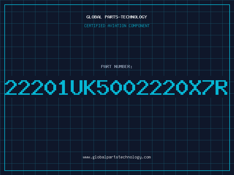 Aviation Part 22201uK5002220X7R