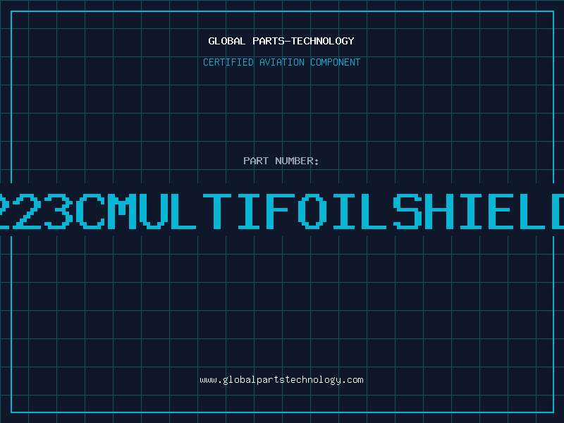 Aviation Part 223CMULTIFOILSHIELD