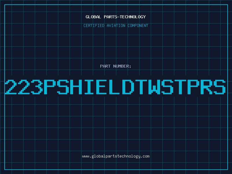 Aviation Part 223PSHIELDTWSTPRS