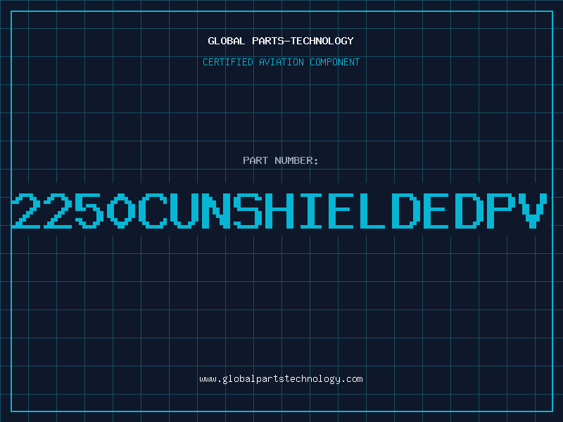 Aviation Part 2250CUNSHIELDEDPV