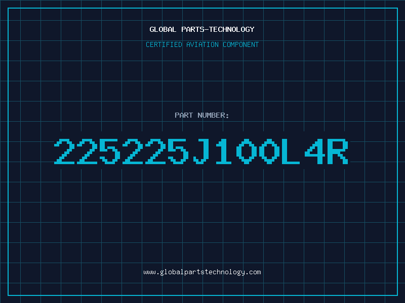 Aviation Part 225225J100L4R