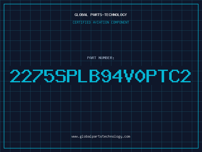 Aviation Part 2275SPLB94V0PTC2