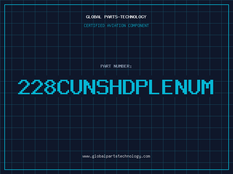 Aviation Part 228CUNSHDPLENUM