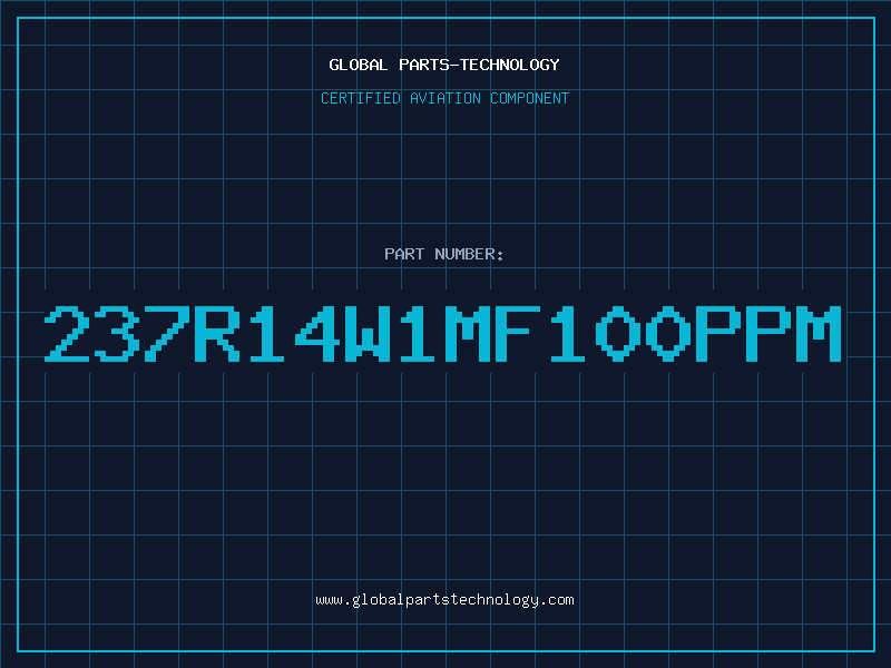 Aviation Part 237R14W1MF100PPM