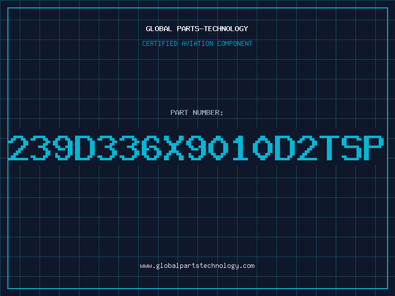 Aviation Part 239D336X9010D2TSP