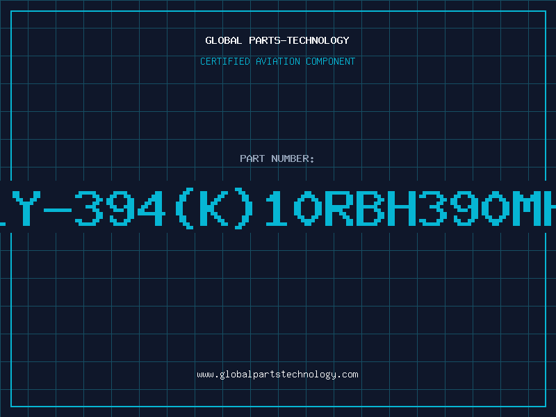 Aviation Part 239LY-394(K)10RBH390mHDIS