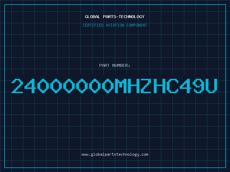 Aviation Part 24000000MHZHC49U