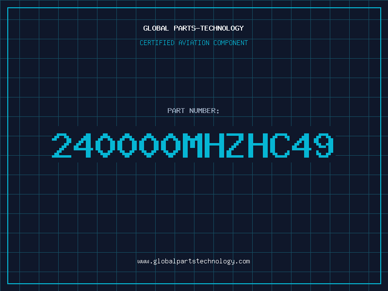 Aviation Part 240000MHZHC49
