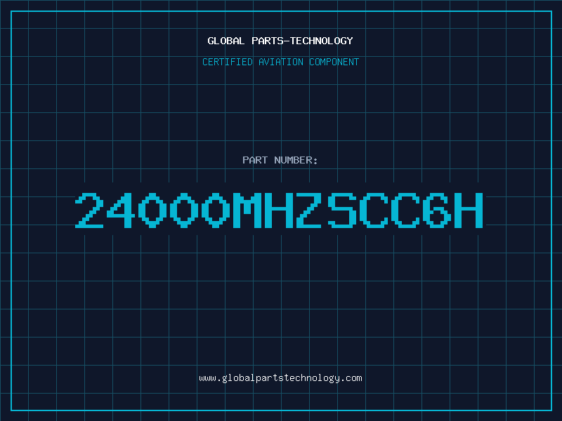 Aviation Part 24000MHZSCC6H