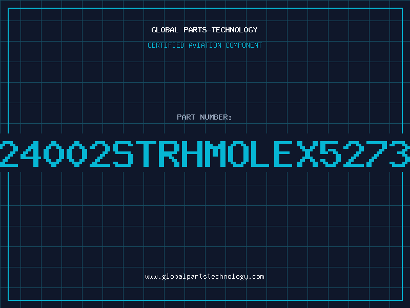 Aviation Part 24002STRHMOLEX5273