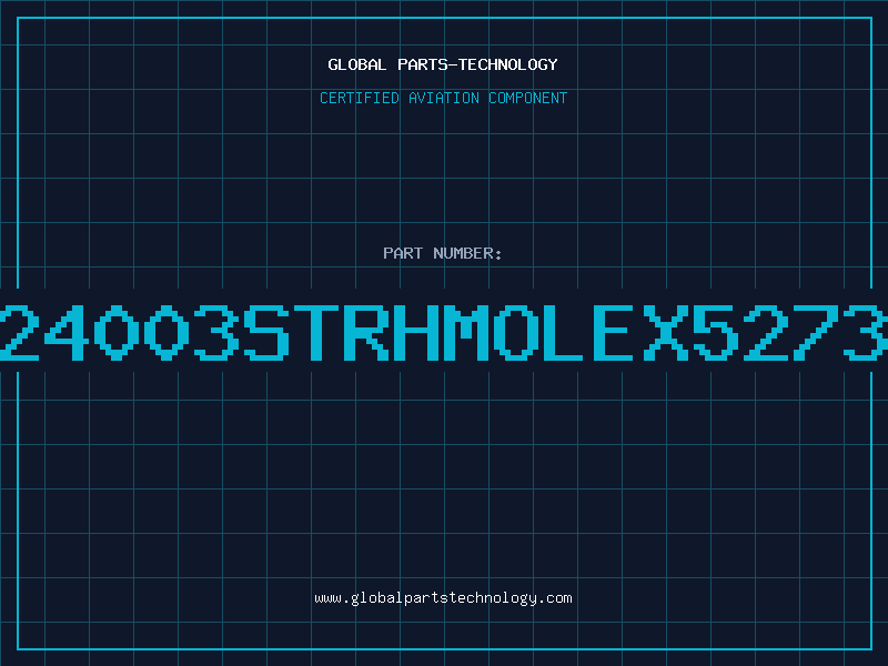 Aviation Part 24003STRHMOLEX5273