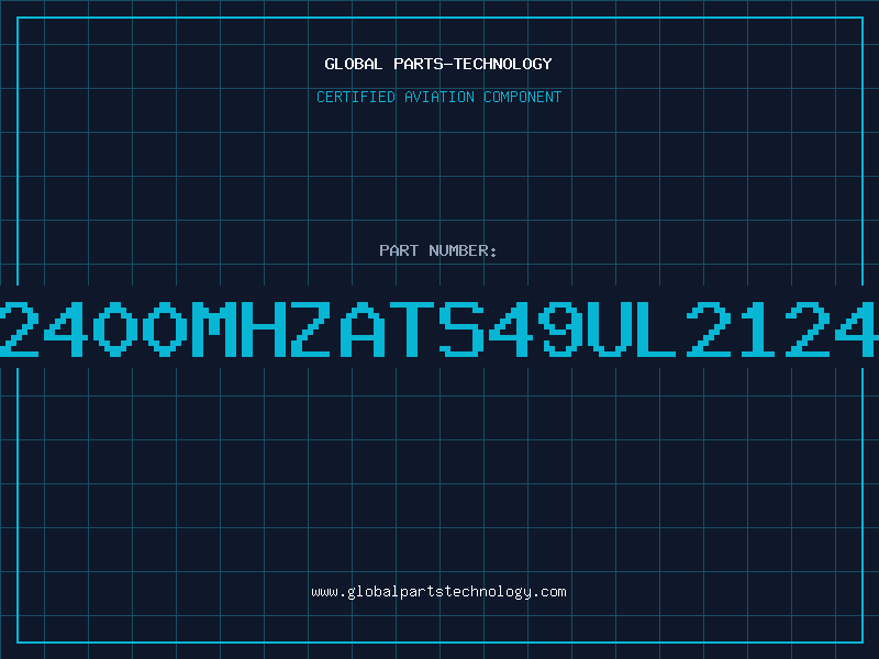 Aviation Part 2400MHZATS49UL2124