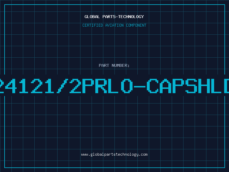 Aviation Part 24121/2PRLO-CAPSHLD