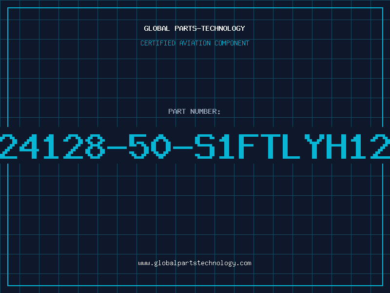 Aviation Part 24128-50-S1FTLYH12