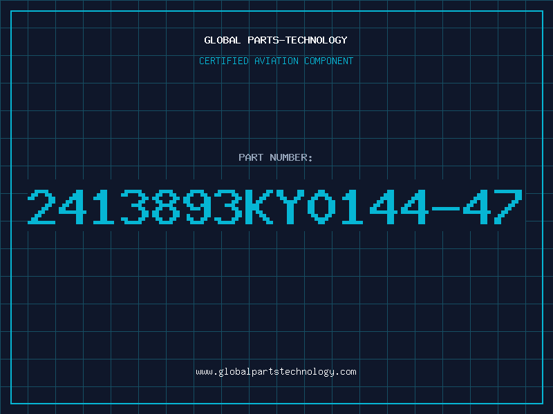 Aviation Part 2413893KY0144-47