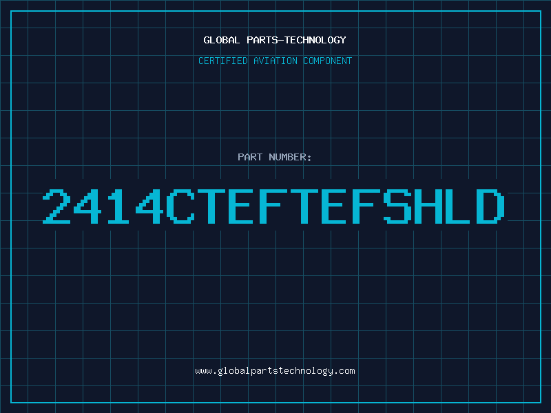Aviation Part 2414CTEFTEFSHLD