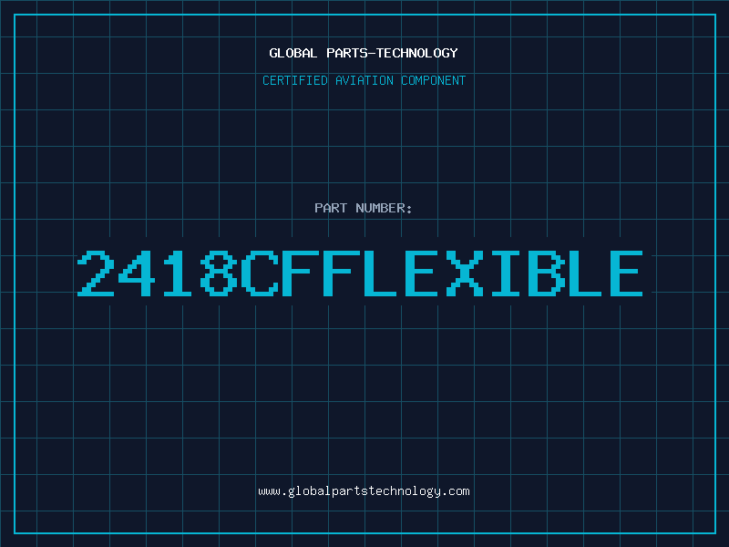 Aviation Part 2418CFFLEXIBLE
