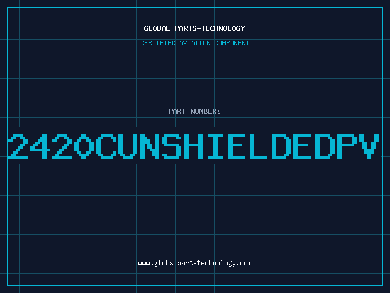 Aviation Part 2420CUNSHIELDEDPV