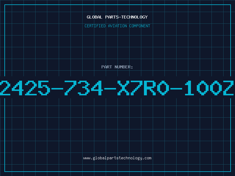 Aviation Part 2425-734-X7R0-100Z