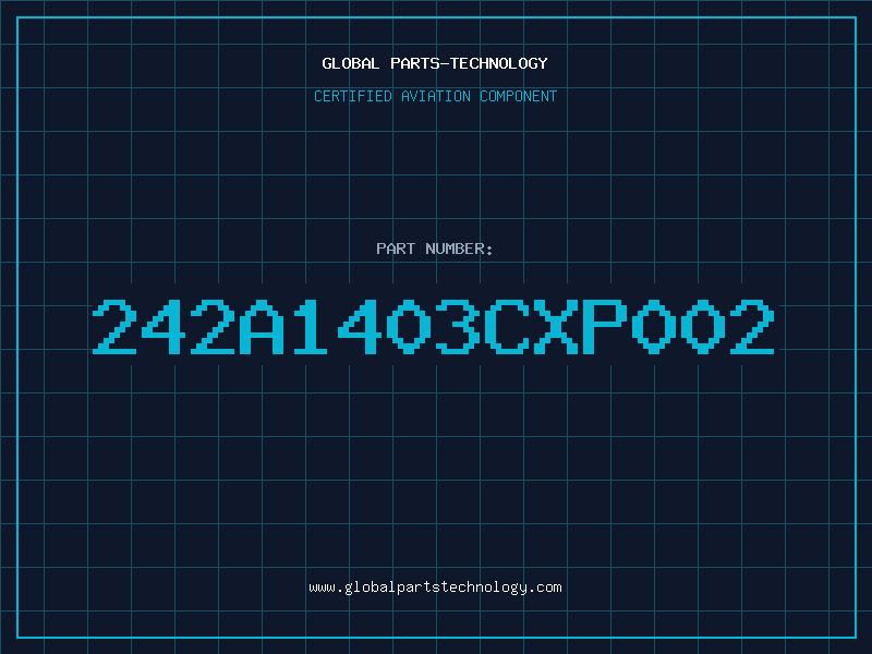 Aviation Part 242A1403CXP002