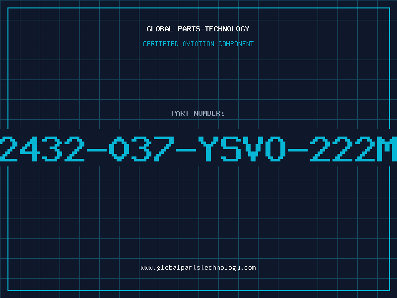 Aviation Part 2432-037-YSVO-222M