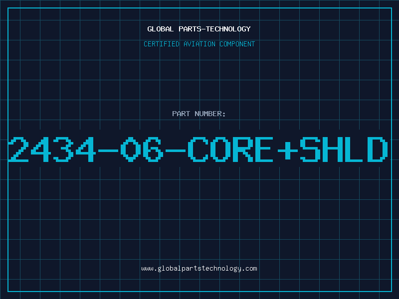 Aviation Part 2434-06-CORE+SHLD
