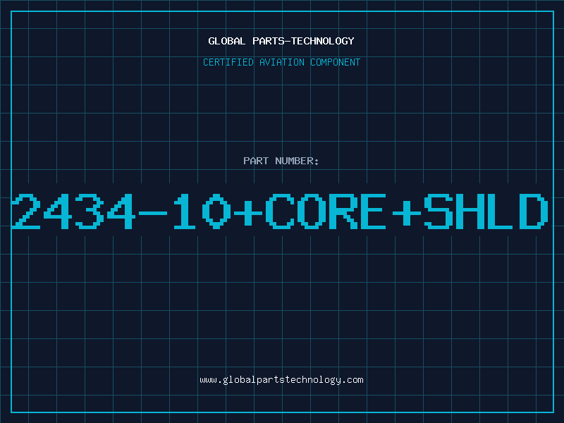 Aviation Part 2434-10+CORE+SHLD