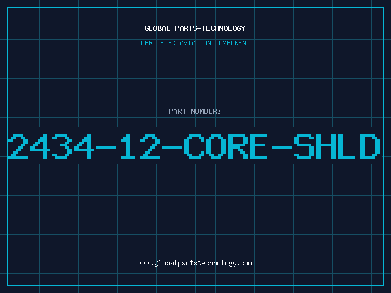 Aviation Part 2434-12-CORE-SHLD