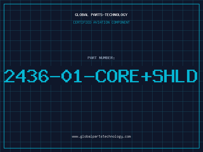 Aviation Part 2436-01-CORE+SHLD