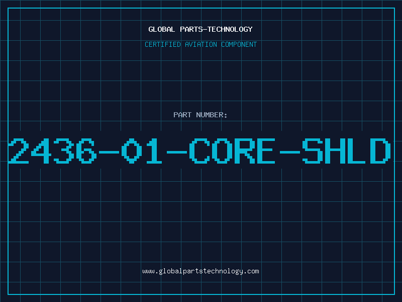 Aviation Part 2436-01-CORE-SHLD