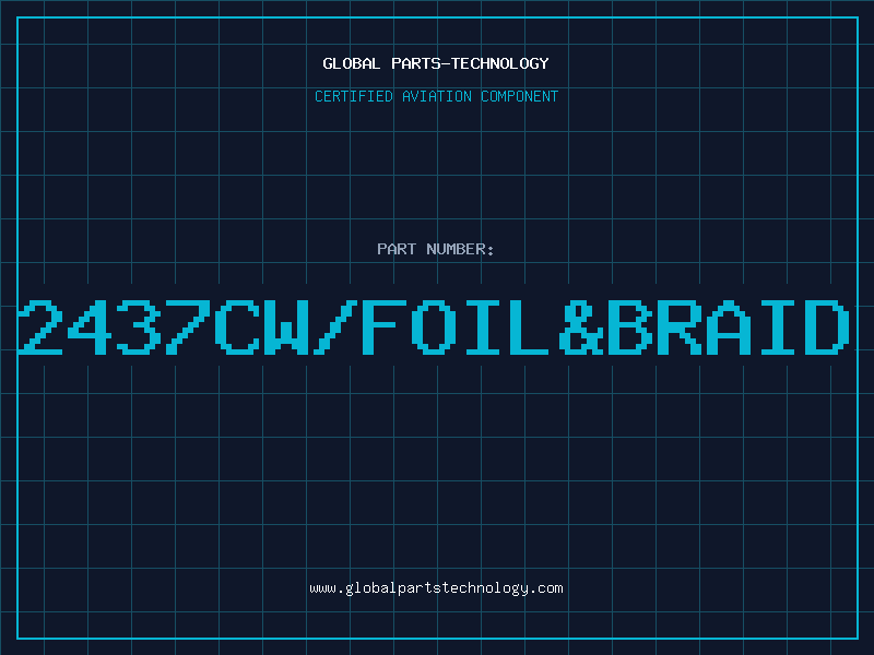 Aviation Part 2437CW/FOIL&BRAID