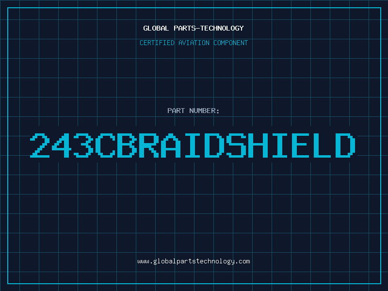 Aviation Part 243CBRAIDSHIELD