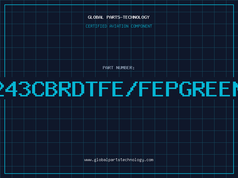 Aviation Part 243CBRDTFE/FEPGREEN