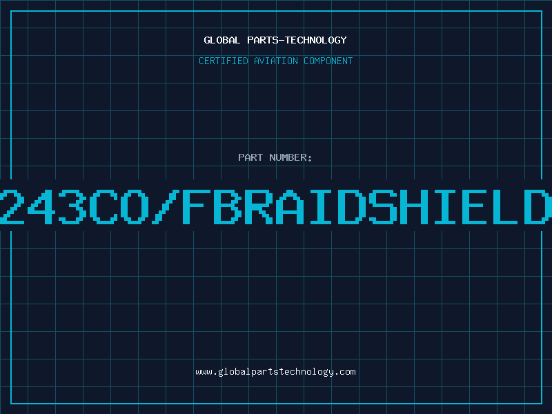 Aviation Part 243CO/FBRAIDSHIELD